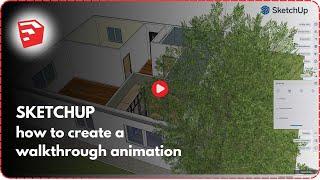 SKETCHUP How to create walkthrough animations