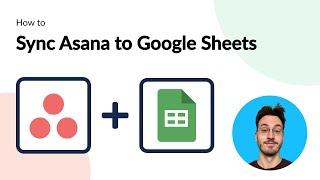 How to Export Asana Tasks to Google Sheets with 2-Way Sync