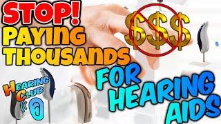 DONT Buy Expensive Hearing Aids (HERES WHY)