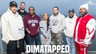 The Joe Budden Podcast Episode 783 | Dimatapped