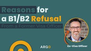 Reasons for a B1/B2 Refusal From a Former Visa Officer