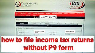HOW TO FILE INCOME TAX RETURNS WITHOUT P9 FORM IN 2024