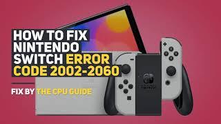 How To Fix Nintendo Switch Error Code 2002-2060? Best Guide [2022]