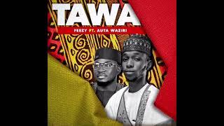 FEEZY FT AUTA WAZIRI ~ TAWA