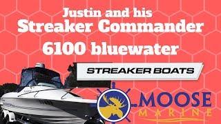 Justin and his Streaker 6100 bluewater Commander   Moose Marine