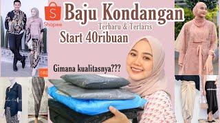 SHOPEE HAUL BAJU KONDANGAN START 40RIBU | RECOMMENDED SEMUA| UNBOXING + TRY ON