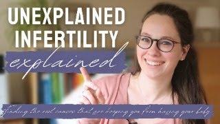 Root causes of fertility problems | Unexplained infertility explained