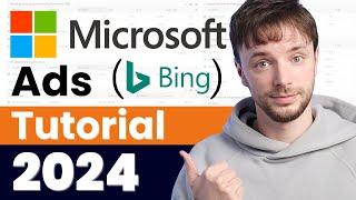 Bing Ads Full Tutorial (2024) | Microsoft Ads For Beginners!