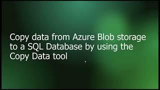 Azure Data Factory: Copy data from Azure Blob storage to a SQL DB by using the Copy Data tool.Part-2