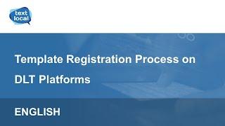 Template Registration Process on DLT Platform | Textlocal India | Step-by-Step Guide