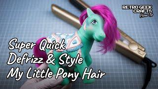 How to Fix Frizz and Style My Little Pony Hair (Quick Defrizz and Straightening)