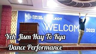 Yeh Jism Hay To Kya | Xmr Malik Dance performance at Welcome Party PGC