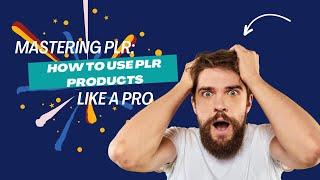 How to Use PLR Products Like a Pro (Simple)