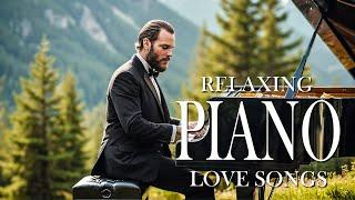 Top 100 Classic Romantic Piano Love Songs - Timeless Beautiful Relaxing Melodies #11