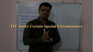 Section 18 | ITC under Certain Special Circumstances | Explanation with examples