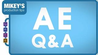 After Effects Tutorials: Q&A - 4 great After Effects Tips