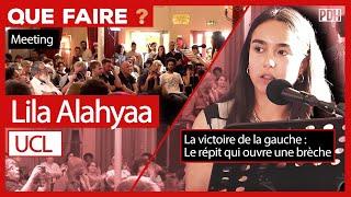 LILA ALAHYAA  : La victoire de la gauche : Le répit qui ouvre une brèche  - UCL (Que Faire?)