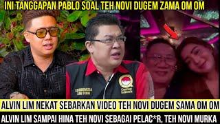 Alvin Lim Nekat Sebarkan Video Teh Novi Dugem Sama Om Om, Sampai Bilang Pelac*r, Pablo Angkat Bicara