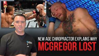  WHY CONOR MCGREGOR LOST TO DUSTIN POIRIER    New Age Chiropractor EXPLAINS