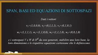 ALGEBRA LINEARE: Vettori linearmente indipendenti, basi ed equazioni di sottospazi. Teoria+esercizio