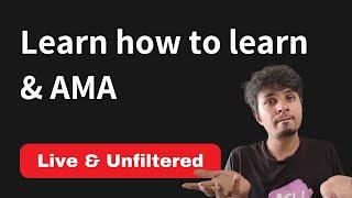 On learning how to Learn, Career Growth & AMA