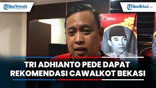 Tri Adhianto Pede Dapat Rekomendasi Cawalkot Bekasi