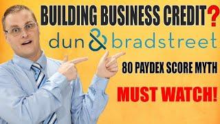 Dun & Bradstreet Paydex Score Myth (MUST WATCH)