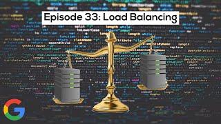 Google SWE teaches systems design | EP33: Load Balancing