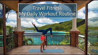 Travel Fitness | My Daily Workout Routine