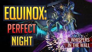 EQUINOX: Perfected Night Form | Whispers in the Wall