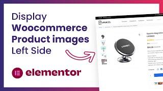  Display Product Image Gallery Thumbnails on the LEFT SIDE with Elementor & Woocommerce [2021]