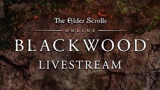 The Elder Scrolls Online: Blackwood Chapter Preview Livestream