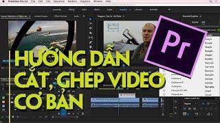 Hướng dẫn cắt ghép video cơ bản nhất trên Adobe Premiere Pro CC 2018