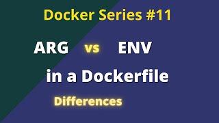 Docker ARG vs ENV Differences in Docker | Docker Series