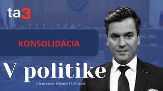 V politike: KONSOLIDÁCIA