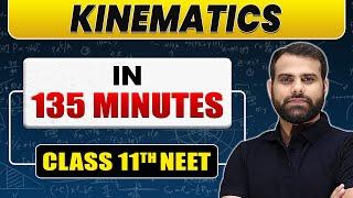 Complete KINEMATICS in 135 Minutes | Class 11th NEET