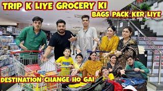 Trip K Liye Kon Si Grocery Shopping Ki | Sab Ne Apne Bags Pack Ker Liye | Destination Change Ho Gai