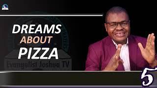 Dreams About PIZZA  II Meaning of Eating Pizza II Evangelist Joshua Tv