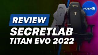 Secretlab Titan Evo 2022 Review - Is It Worth It?