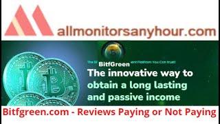 Bitfgreen.com, Reviews Paying Or Not Paying ? & #HYIP monitor 24 hour, #all hyip monitors 24 hour,