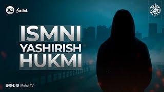 362-savol | Ismni yashirish hukmi