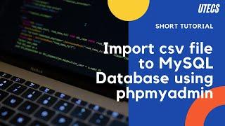 Mini Tutorial - Import CSV file to MySQL Database using PHPMyAdmin