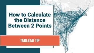 Tableau Calculations : Distance Between 2 Points