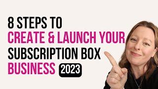 How To Start and Launch a Subscription Box Business in 2023 | Launch Your Box in 3 Months