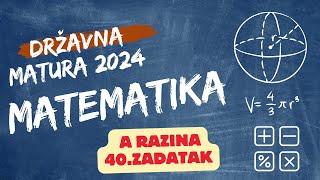 Državna matura 2024 - Matematika A razina (40.zadatak)