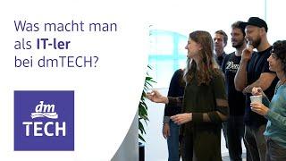 Was macht man als IT-ler bei dmTECH?