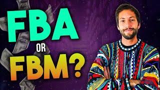 Amazon FBA vs FBM | Which Should I Use?