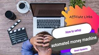 How to setup automated money making machine with smart systems.