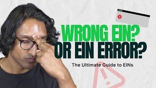 Wrong EIN or EIN Error? Ultimate Guide to EINs