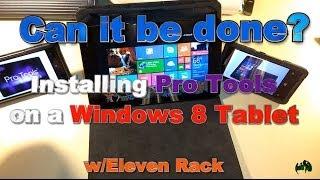 Pro Tools w/Eleven Rack on a Windows 8 Tablet - Failure, More Failure, and Success